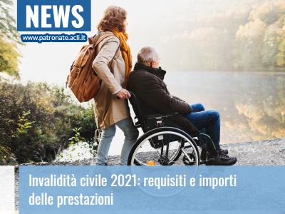 INVALIDITÀ CIVILE: REQUISITI E IMPORTI DELLE PRESTAZIONI 2021