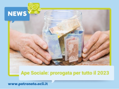 Ape Sociale: Prorogata per tutto il 2023