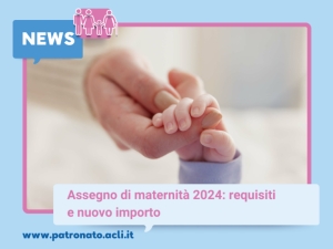 Assegno di maternità 2024: requisiti e nuovo importo