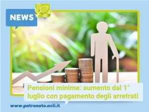 Pensioni minime: aumento dal 1° luglio con pagamento degli arretrati