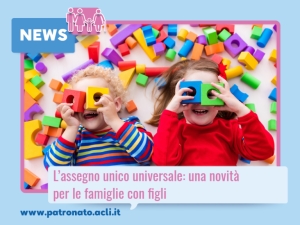 L’ASSEGNO UNICO UNIVERSALE: UNA NOVITÀ PER LE FAMIGLIE CON FIGLI 