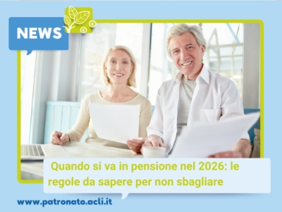 QUANDO SI VA IN PENSIONE NEL 2026: LE REGOLE DA SAPERE PER NON SBAGLIARE