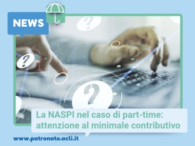 La naspi nel caso di part-time: attenzione al minimale contributivo